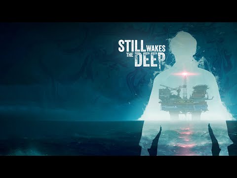 Видео: Still Wakes the Deep / Прохождение