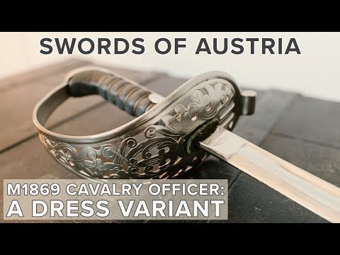 Видео: АВСТРИЙСКИЕ ШПАГИ - офицер кавалерии образца 1869 года (парадный вариант)