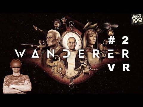 Видео: Wanderer VR. Часть#2.