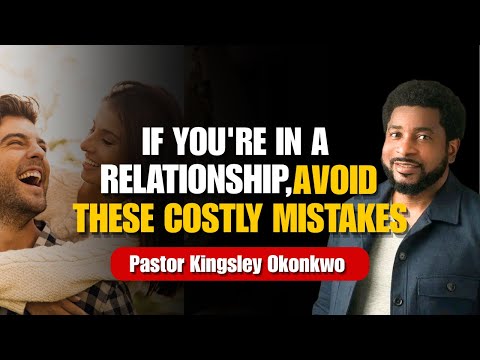 Видео: ОШИБКИ, КОТОРЫЕ ДОПУСКАЮТ ПАРНЫЕ ВСТРЕЧИ || ПАСТОР КИНГСЛИ ОКОНКВО