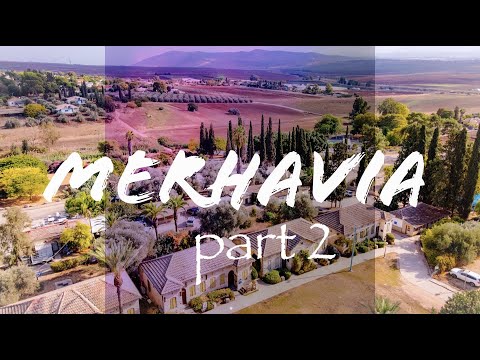 Видео: Мерхавия (Kibbutz Merhavia) - БОЛЬШОЙ ВЫПУСК! Часть вторая