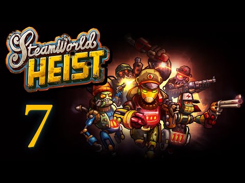 Видео: SteamWorld Heist - Прохождение игры на русском [#7] | PC