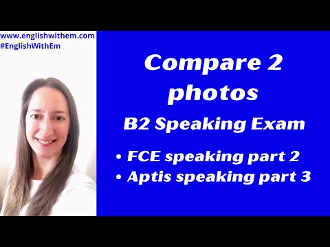Видео: Сравните две картинки на английском языке: Тест B2 Speaking: FCE Speaking Часть 2; Aptis Speaking...