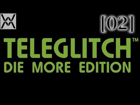 Видео: Teleglitch: Die More Edition [эпизод 02]