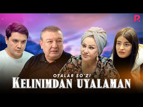 Видео: Otalar so'zi - Kelinimdan uyalaman | Оталар сузи - Келинимдан уяламан (Buni hayot deydilar)