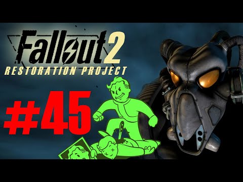 Видео: FALLOUT 2 Restoration Project - ПРОХОЖДЕНИЕ #45