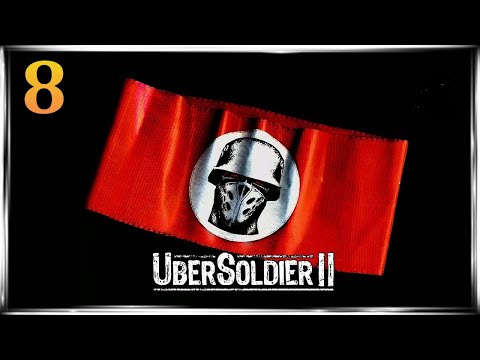 Видео: Восточный фронт. Крах Анненербе / UberSoldier 2 Crimes of War | Прохождение # 8