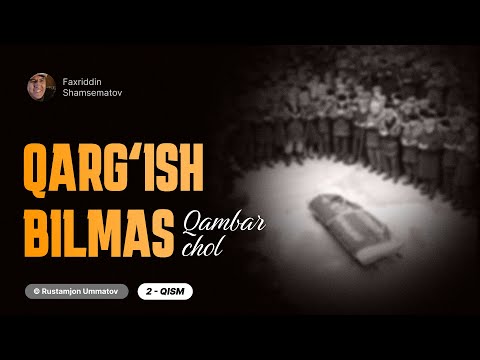 Видео: ⭕️ Жонли ижро " ҚАРҒИШ БИЛМАС    ҚАМБАР ЧОЛ ".  2 - ҚИСМ© " Рустамжон Умматов