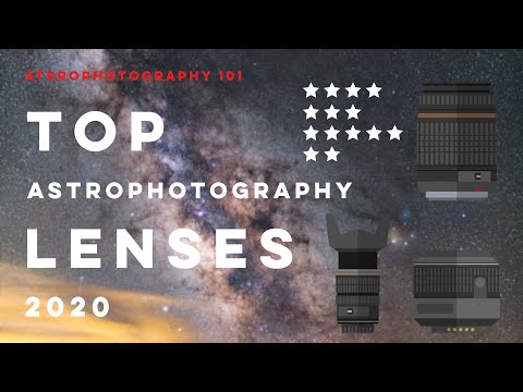 Видео: Астрофотография 101 — руководство и рекомендации по выбору объективов (обновлено в 2021 году)