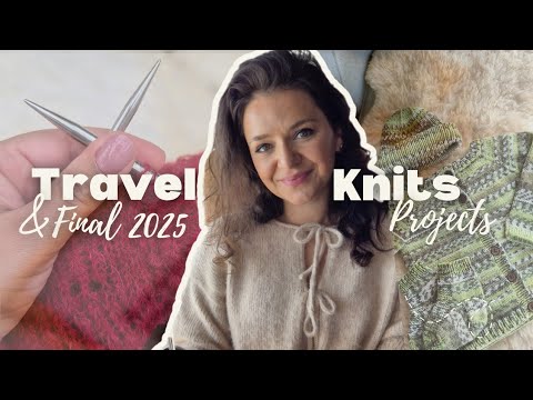 Видео: На спицах и в дороге! Вязание для путешествий + Финальные проекты 2025 года | Подкаст о вязании, ...