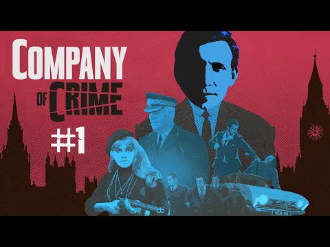 Видео: ЛОНДОН ПРОТИВ ВСЕХ [Company of Crime #1]