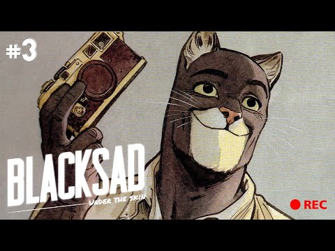 Видео: КОТ БОРИС ИЩЕТ ДЕЛО ► BLACKSAD #3