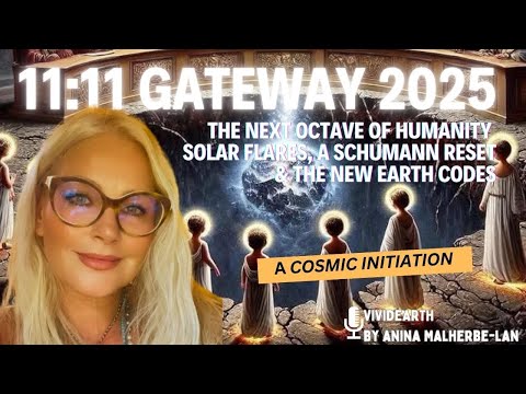 Видео: 11:11 GATEWAY 2025 | Следующая октава человечества • Солнечные вспышки, сброс Шумана и новые коды...
