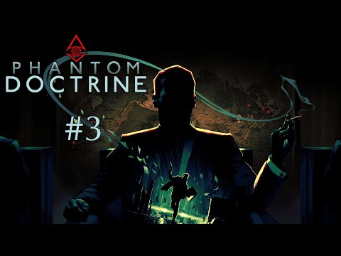 Видео: Phantom Doctrine - #Прохождение 3