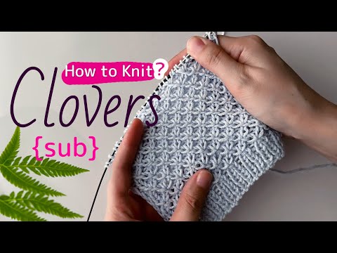 Видео: Супер простой и эффектный узор спицами: Клевер/Четырехлистник