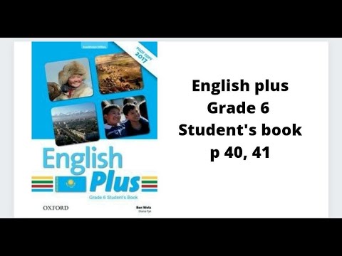 Видео: Ағылшын тілі 6 сынып English Plus Student`s book 40,41 бет жауаптарымен