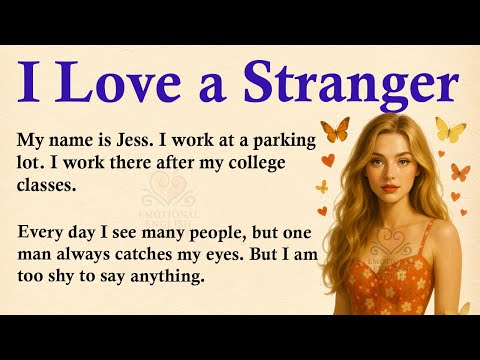 Видео: Я влюбилась в незнакомца ✅ Эмоциональная история на английском языке (уровень A1/A2) ✅