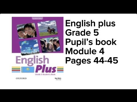 Видео: Ағылшын тілі 5 сынып 44 бет 45 бет  #englishplus #grade5 #studentbook #review #page44 #page45
