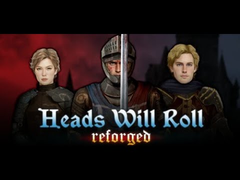 Видео: Обзор игры: Heads Will Roll "Reforged" (2023).