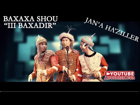 Видео: BAXAXA SHOU "III BAXADIR" | БАХАХА ШОУ "III БАХАДЫР" ЖАҢА ХӘЗИЛЛЕР