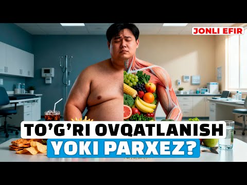 Видео: Тўғри овқатланиш ва парҳез — фарқи нимада? Нотўғри ёндашувнинг жиддий оқибатлари!