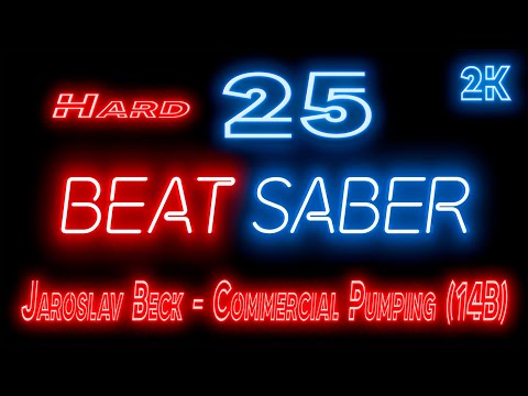 Видео: Beat Saber 🔶 Прохождение кампании 🔶 № 25 Jaroslav Beck - Commercial Pumping (14B) 🔶 HARD 🔶 2k