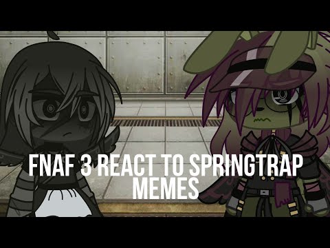 Видео: | Фнаф 3 реагируют на меме про Спрингтрапа | Fnaf 3 react to Springtrap memes RUS | Jenny | OLD