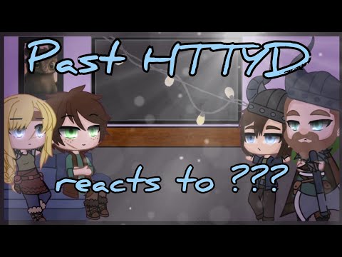 Видео: Прошлый HTTYD реагирует на ??? || часть 1/?