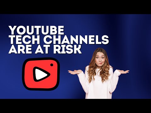 Видео: Каналы YouTube Tech находятся под угрозой