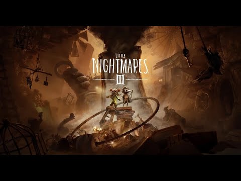 Видео: LITTLE NIGHTMARES III ➤ Первое прохождение ➤ Стрим 3