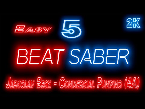Видео: Beat Saber 🔶 Прохождение кампании 🔶 № 5 Jaroslav Beck - Commercial Pumping (4A) 🔶 EASY 🔶 2k