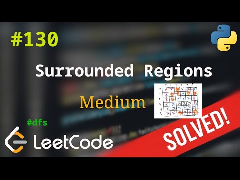 Видео: 130. Surrounded Regions | Решение с комментариями | LeetCode | DFS