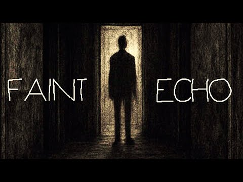 Видео: МАТЬ, ДАЙ ПОСПАТЬ ● Faint Echo ● [ ПРОХОЖДЕНИЕ ]