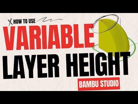 Видео: Изменяемая высота слоя в Bambu Studio
