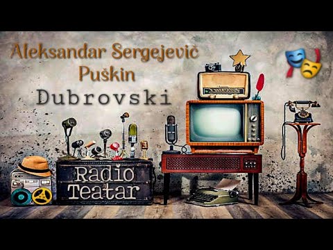 Видео: Aleksandar Sergejevič Puškin - Dubrovski (radio drama, радио драма)