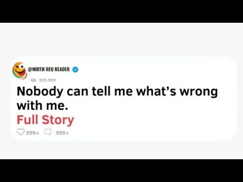 Видео: [ПОЛНАЯ ИСТОРИЯ] Никто не может сказать мне, что со мной не так.