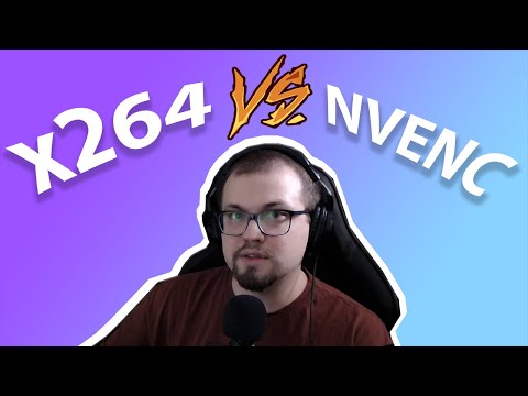 Видео: 🔥X264 ИЛИ NVENC... ЧТО ЛУЧШЕ?🔥ПУТЬ К КАЧЕСТВЕННОМУ СТРИМУ🔥 Часть 2 - методы кодирования видео