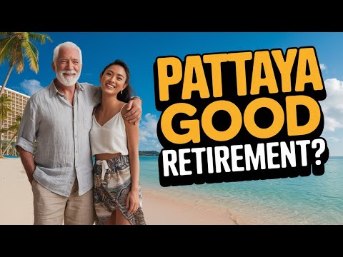 Видео: Почему Паттайя — это РАЗУМНЫЙ выбор для выхода на пенсию в 2025 году!