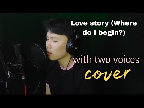 Видео: Love story (Where do I begin) кавер двумя голосами!