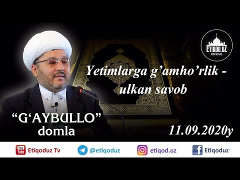 Видео: Yetimlarga g'amho'rlik - ulkan savob G'aybullo qori I Етимларга ғамхўрлик – улкан савоб 11 09 2020й
