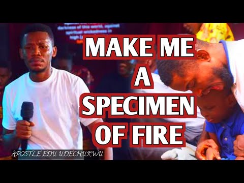 Видео: Сделай меня образцом Огня | Апостол ЭДУ УДЭЧУКВУ #апостольскиемолитвы #апостольскиемолитвы