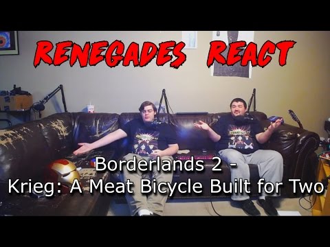 Видео: Реакция ренегатов на... Borderlands 2 — Криг: мясной велосипед, созданный для двоих