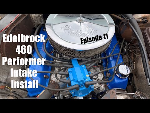 Видео: Установка впускного коллектора Edelbrock Performer на мой 460 1976 года выпуска