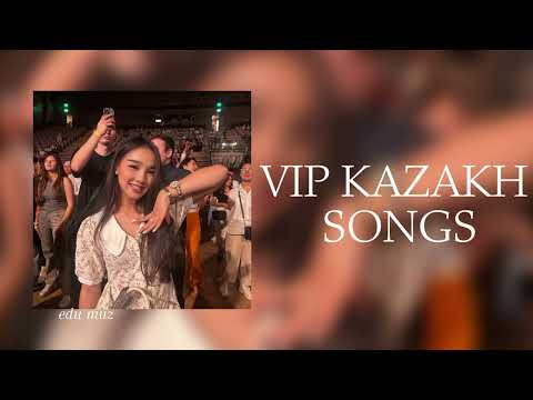 Видео: VIP KAZAKH PLAYLIST 2025 | ВИП КАЗАХСКИЙ ПЛЕЙЛИСТ 🎧