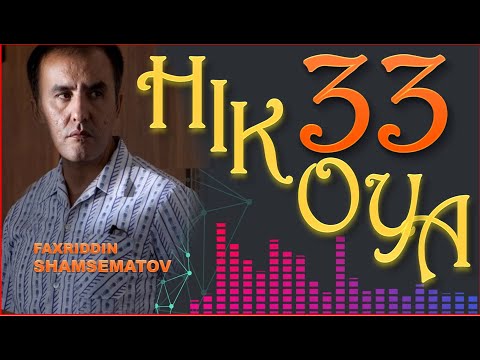 Видео: 33 HIKOYA - FAHRIDDIN SHAMSEMATOV  |  33 ҲИКОЯ ФАҲРИДДИН ШЕМСЕМАТОВ