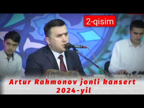 Видео: Artur Rahmonov Jonli kansert 2024-yil 2-qsim. Артур Рахмонов Жонли кансерт 2024-йил 2-қисим