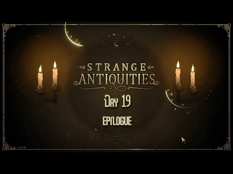 Видео: Странный антиквариат: день 19 + ЭПИЛОГ | Strange Antiquities