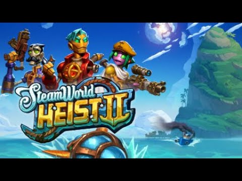 Видео: ГОТОВИТСЯ ОГРАБЛЕНИЕ - SteamWorld Heist II - Первый взгляд