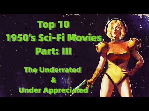 Видео: Десять лучших научно-фантастических фильмов 1950-х годов. Часть 3: Недооценённые и недооценённые