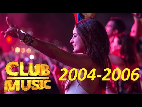 Видео: Клубная музыка 2004-2006. То, что когда-то слушали!